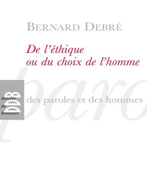 cover image of De l'éthique ou le choix de l'homme